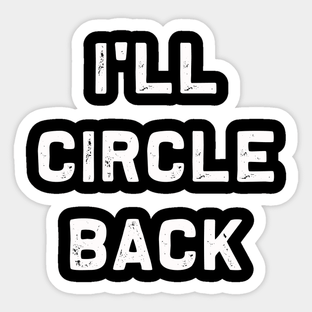 I'll Circle Back | Funny Democrat non answer Sticker by MerchMadness